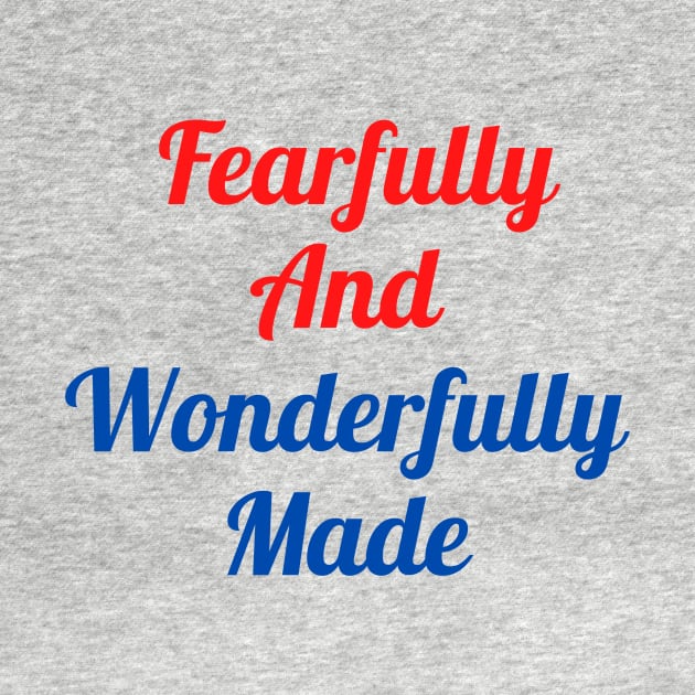 Fearfully And Wonderfully Made by Prayingwarrior